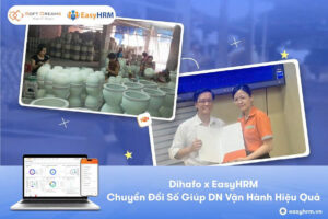 Dihafo Tối Ưu Quản Lý 600 Nhân Sự Với EasyHRM