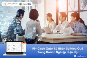 Tìm hiểu các cách quản lý nhân sự hiệu quả