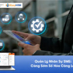 Quản Lý Nhân Sự SME: Càng Sớm Số Hóa Càng Lợi