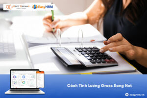 Hướng dẫn cách tính lương gross sang net dễ hiểu