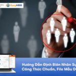 Hướng Dẫn Định Biên Nhân Sự Từ A-Z – Công Thức Chuẩn, File Mẫu Dễ Dùng