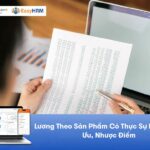Lương Sản Phẩm Có Thực Sự Hiệu Quả? Ưu, Nhược Điểm