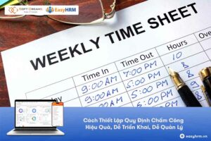 Quy Định Chấm Công: Hướng Dẫn Xây Dựng & Cập Nhật Luật Mới Nhất