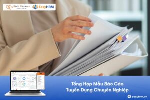 Báo cáo tuyển dụng - Biểu mẫu cần thiết cho mọi doanh nghiệp