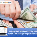 Lương Theo Hiệu Quả Công Việc Là Gì? Cách Tính & Xây Dựng Chính Sách Chuẩn