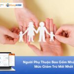 Người Phụ Thuộc Bao Gồm Những Ai? Mức Giảm Trừ Mới Nhất