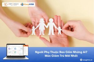Người phụ thuộc giảm trừ gia cảnh là những ai? Quy định mới