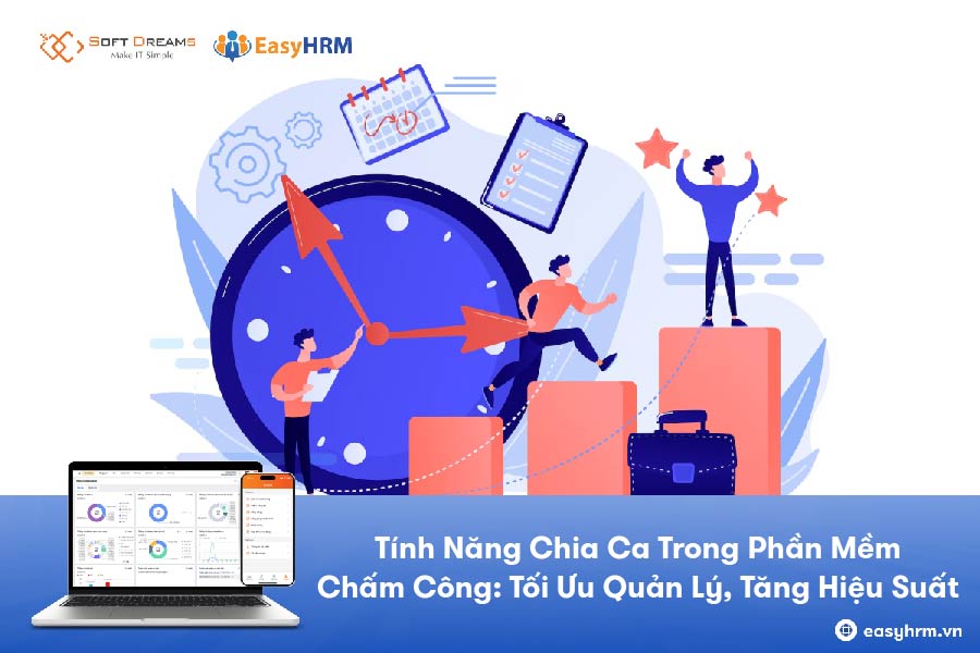 Hiểu rõ hơn về tính năng chia ca trong phần mềm chấm công