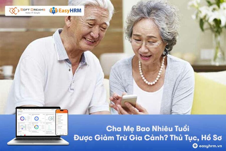 Cha Mẹ Bao Nhiêu Tuổi Được Giảm Trừ Gia Cảnh? Thủ Tục, Hồ Sơ