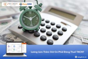 Lương Làm Thêm Giờ Có Phải Đóng Thuế TNCN?