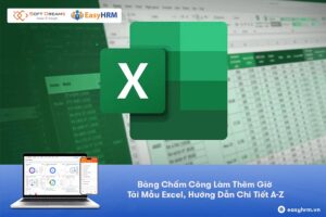 Hướng dẫn cách lập bảng chấm công làm thêm giờ chuẩn Excel