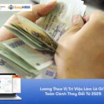 Lương Theo Vị Trí Việc Làm Là Gì? Toàn Cảnh Thay Đổi Từ 2025