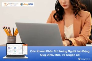 Các khoản khấu trừ lương người lao động - Quy định, Mức và Quyền lợi