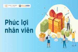 Chế độ phúc lợi cho nhân viên là gì?