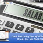 Cách Tính Lương Theo Vị Trí Việc Làm Chuẩn Xác, Dễ Hiểu