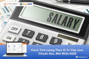 Cách tính lương theo vị trí việc làm dễ hiểu
