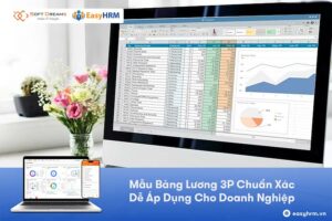 Mẫu Bảng Lương 3P Chuẩn Xác, Dễ Áp Dụng Cho Doanh Nghiệp