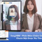 Phần Mềm Chấm Công Bằng Khuôn Mặt Được Yêu Thích #1