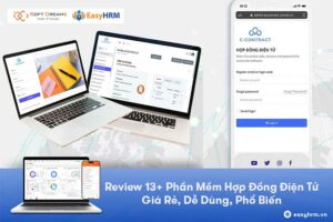 Review 15+ Phần Mềm Hợp Đồng Điện Tử Giá Rẻ, Dễ Dùng, Hiệu Quả