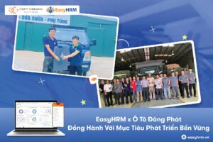 EasyHRM x o to dong phat dong hanh cung muc tieu phat trien ben vung