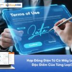 Hợp Đồng Điện Tử Có Mấy Loại? Đặc Điểm Của Từng Loại?