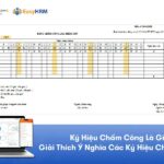 Ký Hiệu Chấm Công Là Gì? Giải Thích Ý Nghĩa Các Ký Hiệu Chấm Công