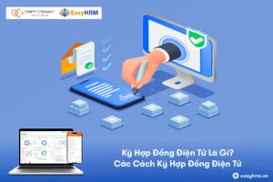 Tổng Hợp Các Cách Ký Hợp Đồng Điện Tử Nhanh Chóng, Chuẩn Luật