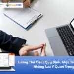 Lương Thử Việc: Quy Định, Mức Tối Thiểu Và Những Lưu Ý Quan Trọng