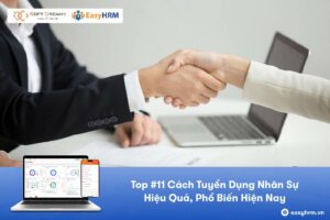 Top #11 Cách Tuyển Dụng Nhân Sự Hiệu Quả, Phổ Biến Hiện Nay