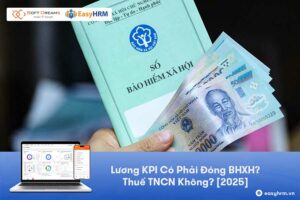Lương KPI Có Phải Đóng BHXH? Thuế TNCN Không?