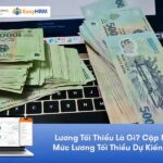 Lương Tối Thiểu Là Gì? Cập Nhật Mức Lương Tối Thiểu Dự Kiến 2026 Mới Nhất