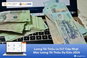 Lương Tối Thiểu Là Gì? Cập Nhật Mức Lương Tối Thiểu Dự Kiến 2026 Mới Nhất