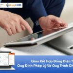 Giao kết hợp đồng điện tử: Quy định pháp lý và Quy trình chuẩn