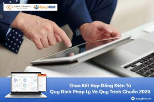 Giao kết hợp đồng điện tử: Quy định pháp lý và Quy trình chuẩn