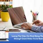 Lương Thử Việc Có Phải Đóng Thuế TNCN Không? Cách Khấu Trừ & Hoàn Thuế