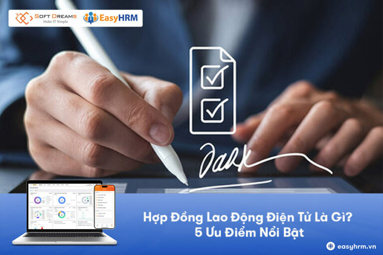 Hợp đồng lao động điện tử: Quy định, Giá trị pháp lý doanh nghiệp cần biết [2026]