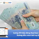 Lương 30 triệu đóng thuế bao nhiêu? Hướng dẫn cụ thể