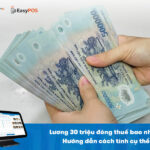 Lương 30 triệu đóng thuế bao nhiêu? Hướng dẫn cụ thể