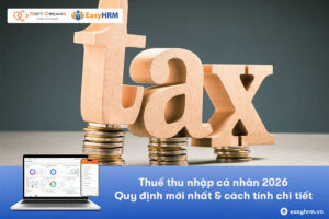 Thuế thu nhập cá nhân 2026: Quy định mới nhất & cách tính chi tiết