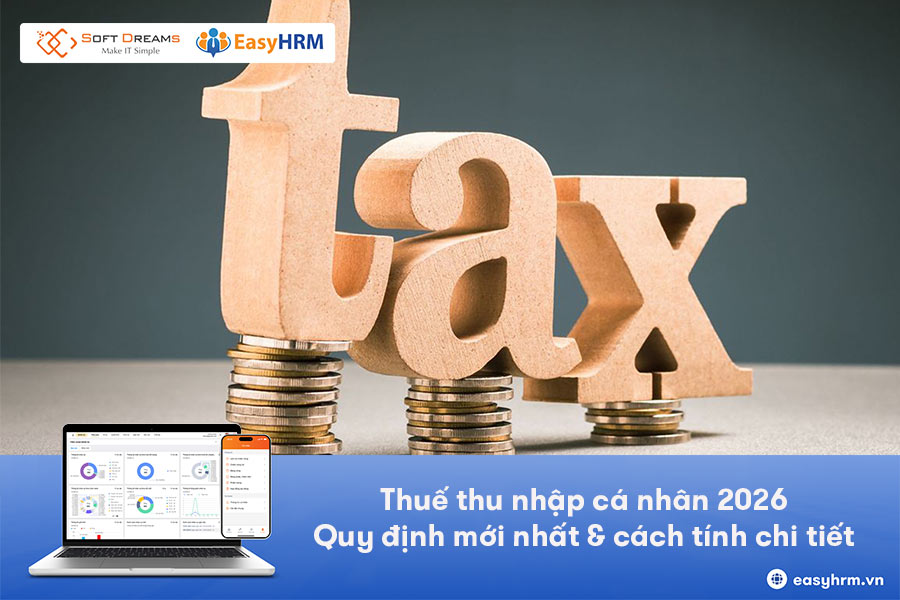 Thuế thu nhập cá nhân 2026: Quy định mới nhất & cách tính chi tiết
