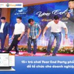 Top 15+ trò chơi Year End Party phổ biến, dễ tổ chức cho doanh nghiệp