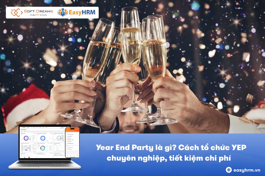 Year End Party là gì? Cách tổ chức YEP chuyên nghiệp, tiết kiệm chi phí