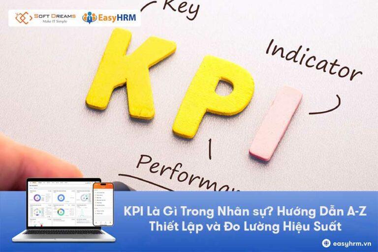 KPI Là Gì Trong Nhân sự? Hướng Dẫn A-Z Thiết Lập và Đo Lường Hiệu Suất