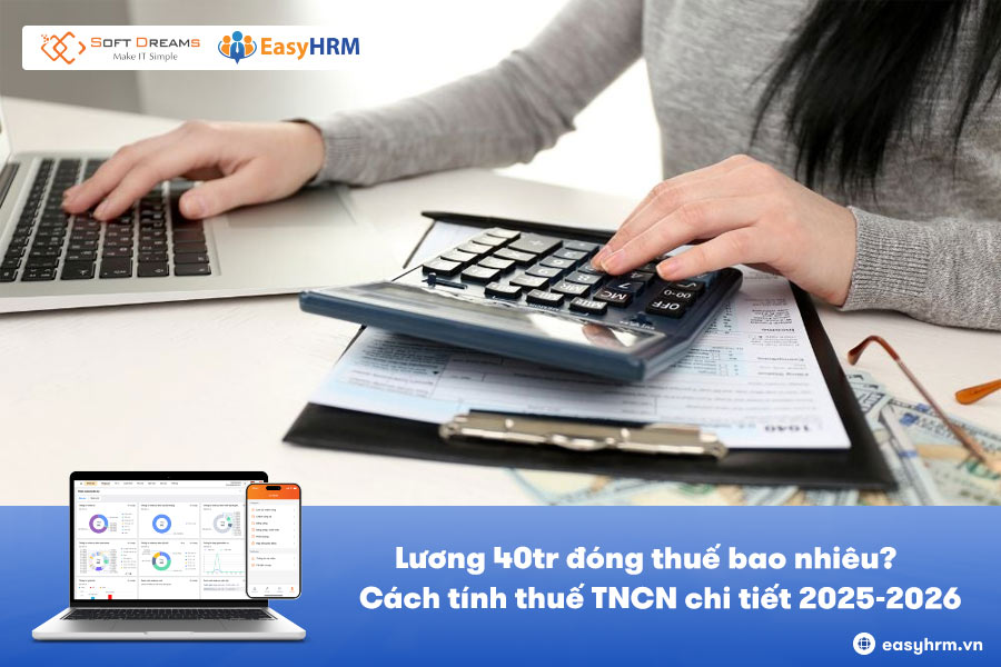 Lương 40tr đóng thuế bao nhiêu? [Áp dụng từ 2026]