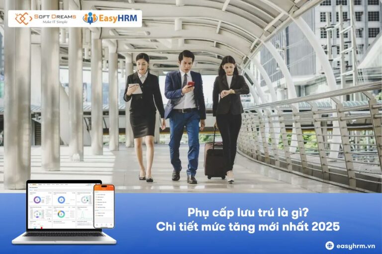 Phụ cấp lưu trú là gì? Chi tiết mức tăng mới nhất 2026