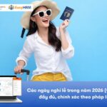 Các ngày nghỉ lễ trong năm 2026 [Cập nhật đầy đủ]