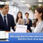 Mẫu quyết định bổ nhiệm nhân sự chuẩn luật 2026 [File Word, dễ áp dụng]