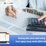 Hướng dẫn cách tính lương theo ngày công chuẩn