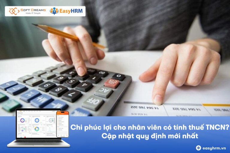 Chi phúc lợi cho nhân viên có tính thuế TNCN không?