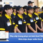 Phụ cấp trang phục có tính thuế TNCN không? Điều kiện được miễn thuế 2026